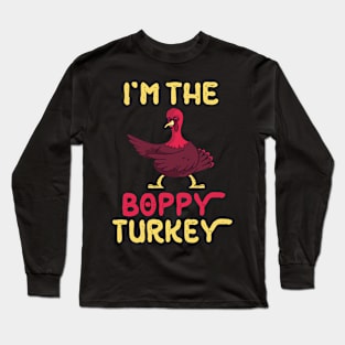 Turkey Flossing Happy Thanksgiving Day I'm The Boppy Turkey Long Sleeve T-Shirt